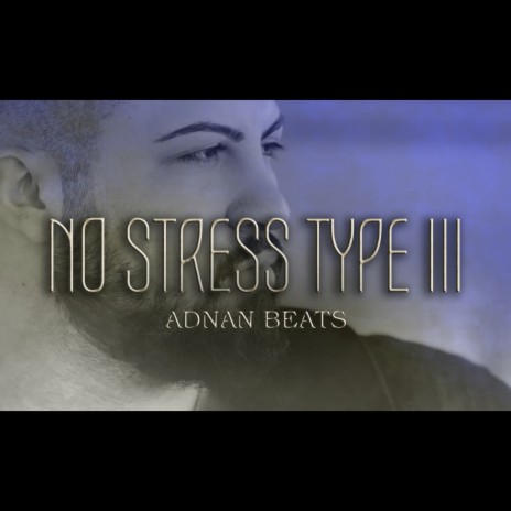 No Stress Type III | Boomplay Music