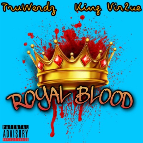 Royal Blood ft. King Vir2ue | Boomplay Music