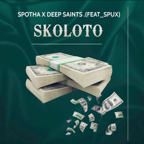 Skoloto ft. Deep Saints & Spux | Boomplay Music