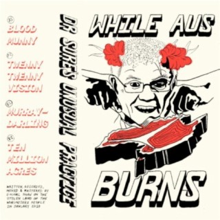 While Aus Burns