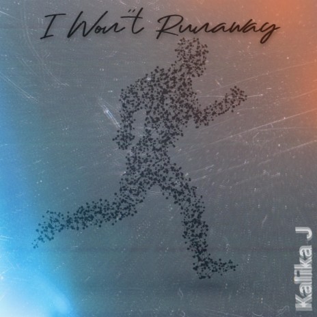 I Won't Runaway | Boomplay Music