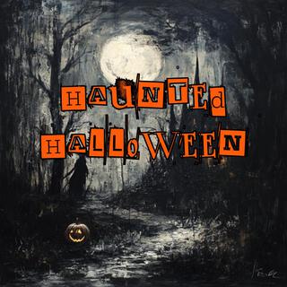 Haunted Halloween: Spooky Instrumentals