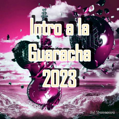 Intro a la Guaracha 2023 | Boomplay Music