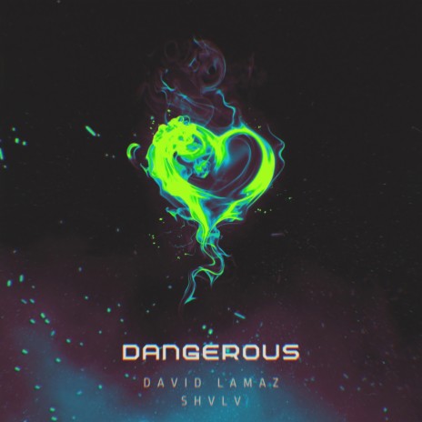 Dangerous ft. SHVLV | Boomplay Music