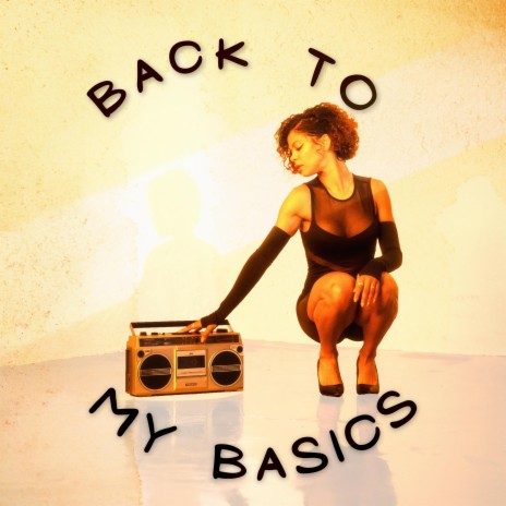 Back To My Basics | Boomplay Music