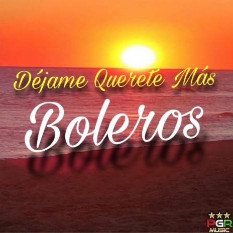 Junto A Mi ft. Boleros Con Mucho Sentimiento & Boleros Del Ayer | Boomplay Music