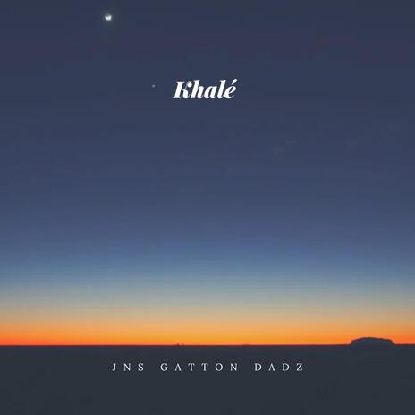 KHALÉ ft. Gatton & Dadz | Boomplay Music