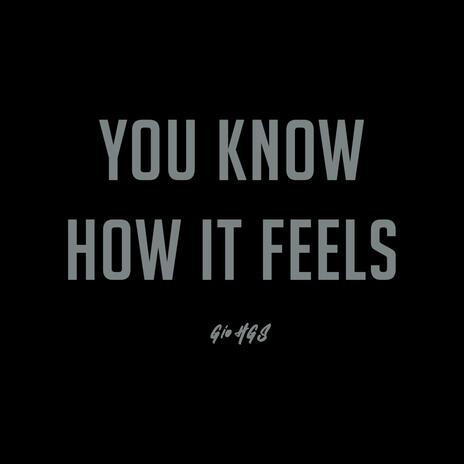 You know how it feels | Boomplay Music