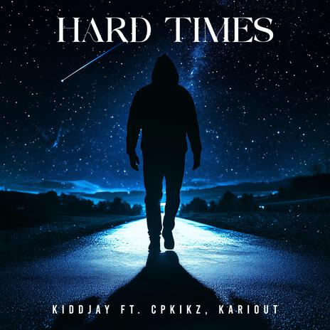 Hard Times ft. CPKikz & KariOut | Boomplay Music