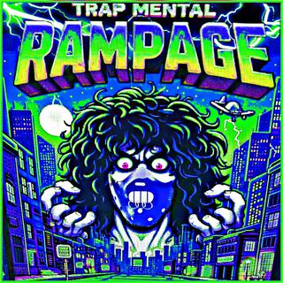 TRAP MENTAL RAMPAGE