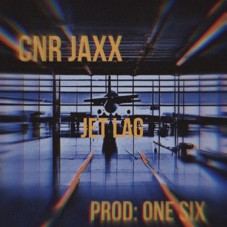 Jet Lag ft. CNR Jaxx | Boomplay Music