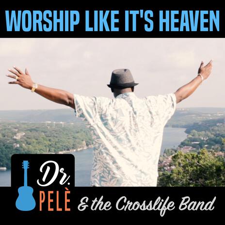 WORSHIP LIKE IT'S HEAVEN | Boomplay Music