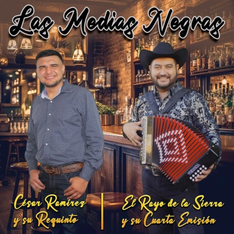 Las Medias Negras ft. César Ramírez y su Requinto | Boomplay Music