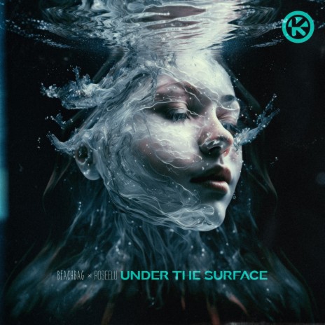 Under the Surface ft. RoseeLu | Boomplay Music