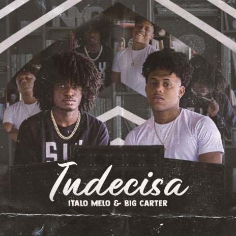 Indecisa ft. B.I.G Carter & TX | Boomplay Music