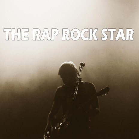 The Rap Rock Star | Boomplay Music