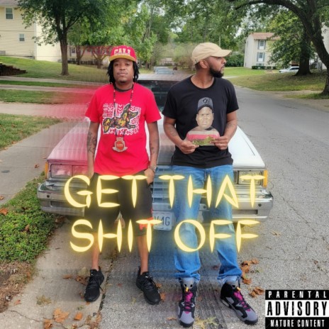 Get That Shit Off ft. Eazt Boogie | Boomplay Music