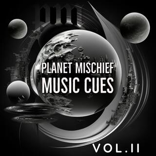 Planet Mischief Music Cues Volume II