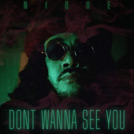 DONT WANNA SEE YOU | Boomplay Music