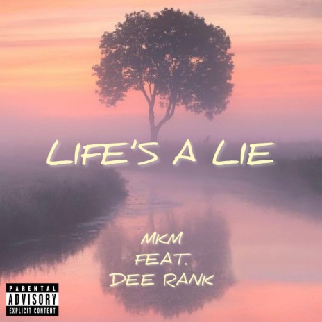 Life's A Lie ft. DEE RANK | Boomplay Music