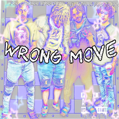 Wrong Move ft. Lil Vegas, Fbs Jorge & Fbs Dbag | Boomplay Music