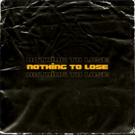 Nothing To Lose | Boomplay Music