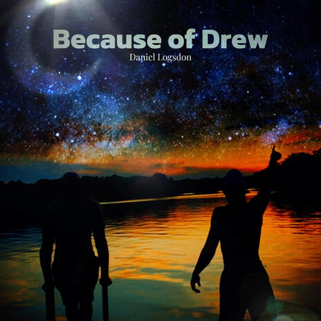 Because Of Drew | Boomplay Music