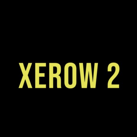 Xerow 2 | Boomplay Music