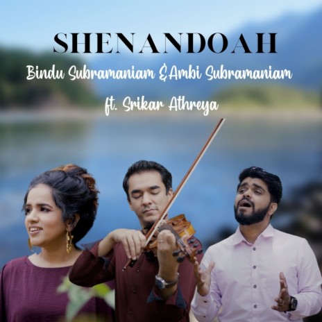 Shenandoah ft. Ambi Subramaniam & Srikar Athreya | Boomplay Music