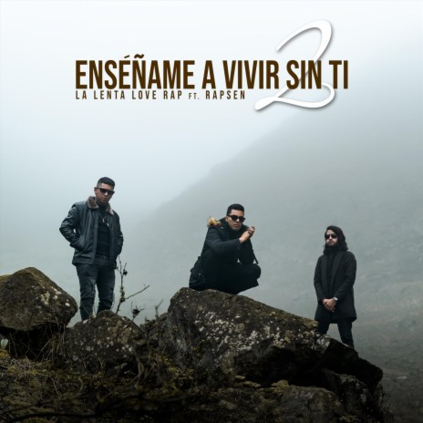 Enséñame a Vivir Sin Ti 2 (feat. Rapsen) | Boomplay Music