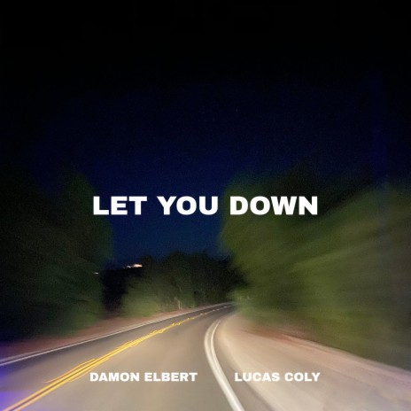 Let You Down ft. Lucas Coly | Boomplay Music