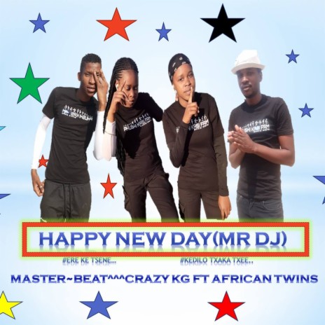 Happy New Day ft. CRAZY KG & AFRICAN TWINS | Boomplay Music