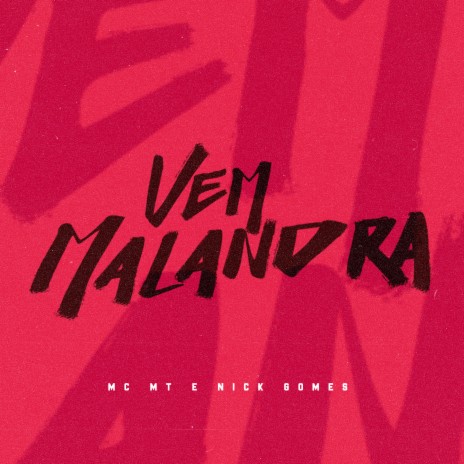 Vem Malandra ft. Nick Gomes | Boomplay Music