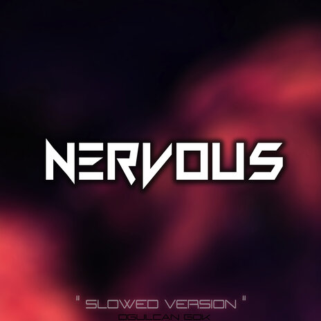 Nervous (Slowed Version)