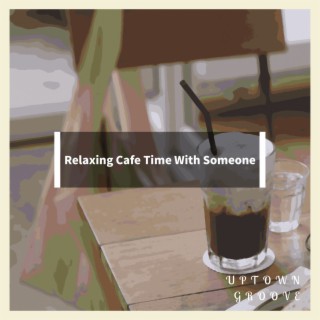 Relaxing Cafe Time with Someone