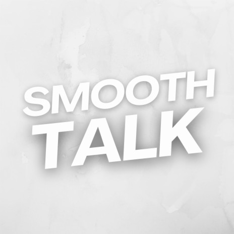 Smooth Talk | Boomplay Music
