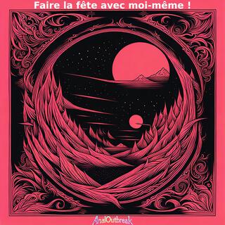 Faire la fête avec moi-même !