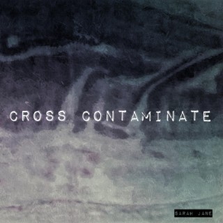 Cross Contaminate