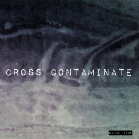Cross Contaminate | Boomplay Music