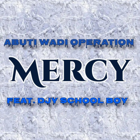 Mercy ft. Djy School Boy | Boomplay Music