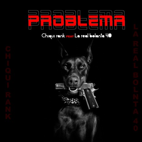 Problema ft. La Real bolanta 40 | Boomplay Music