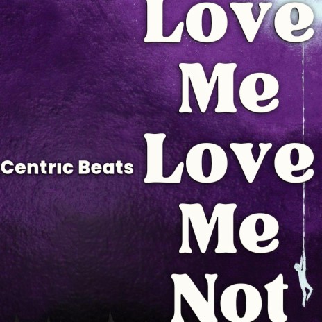 Love Me Love Me Not | Boomplay Music
