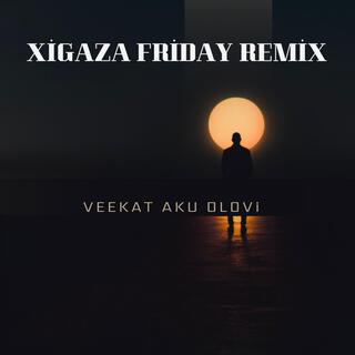 XIGAZA FRIDAY 1.0