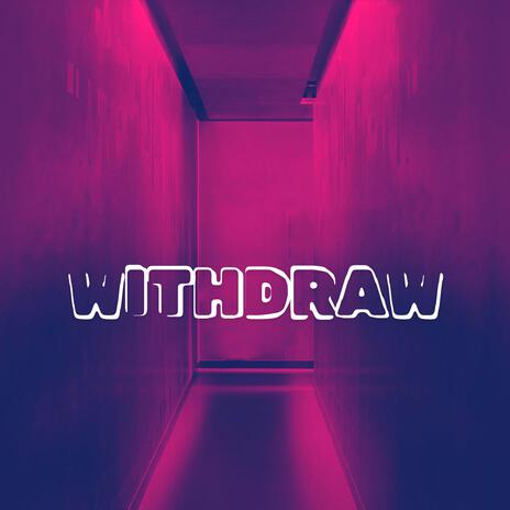 Withdraw | Boomplay Music