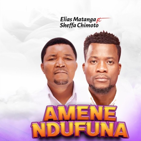 Amene Ndufuna (feat. Skeffa Chimoto)