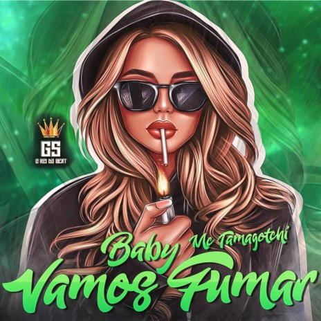 Baby Vamos Fumar (BregaFunk) ft. Mc Tamagotchi | Boomplay Music