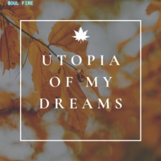 Utopia of My Dreams