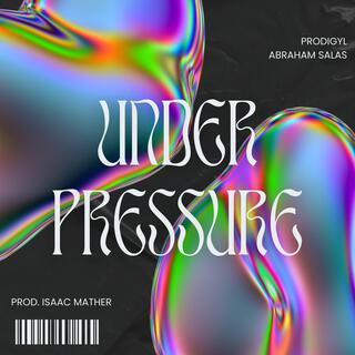 Under Pressure ft. Abraham Salas lyrics | Boomplay Music