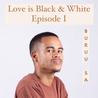 Love Is Black & White Episode 1