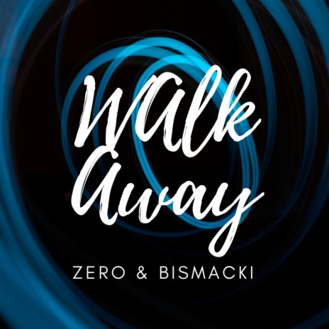 Walk Away (Collab. ZERO) | Boomplay Music